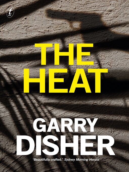 Title details for The Heat by Garry Disher - Available